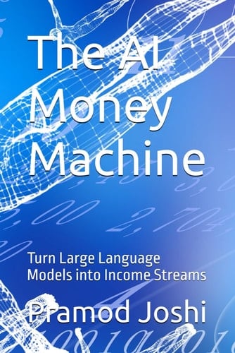 The AI Money Machine Turn Large Language Models Into Income Streams