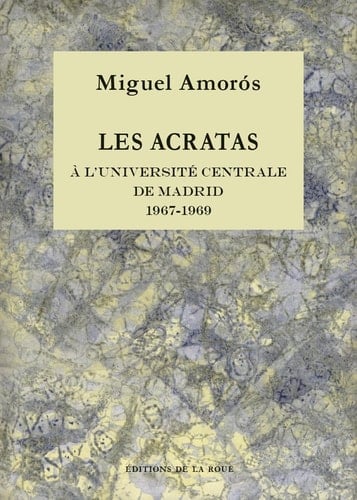 Les Acratas à l'Université centrale de Madrid, 1967-1969