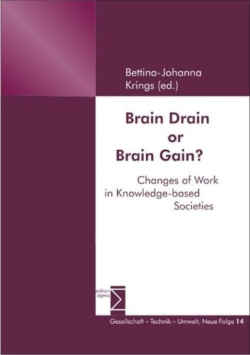 Brain Drain or Brain Gain? Changes of Work in Knowledge-based Societies