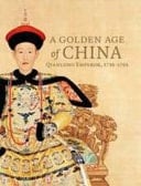 A Golden Age of China Qianlong Emperor, 1736-1795