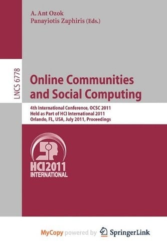 Online Communities and Social Computing: 4th International Conference, OCSC 2011, Held as Part of HCI International 2011, Orlando, FL, USA, July 9-14, 2011. Proceedings