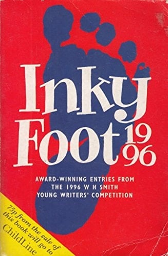 Inky Foot 1996 Award Winning Entries from the W H Smith Young Writers' Competition 1996