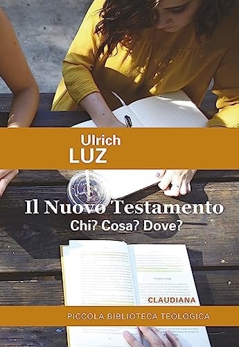 Il Nuovo Testamento. Chi? Cosa? Dove?