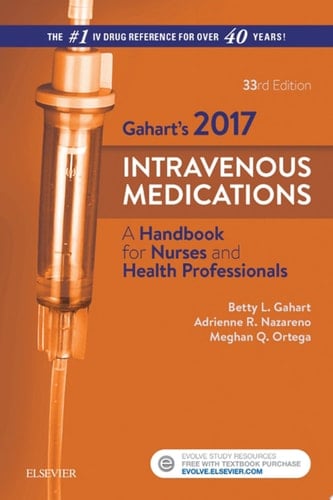 2017 Intravenous Medications - E-Book A Handbook for Nurses and Health Professionals