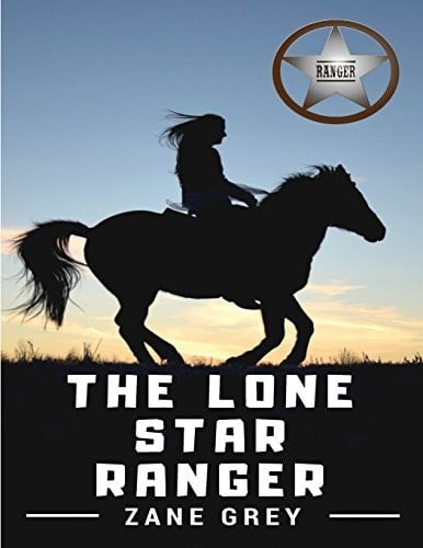 The Lone Star Ranger Original Edition: 1915