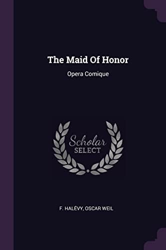 The Maid Of Honor Opera Comique