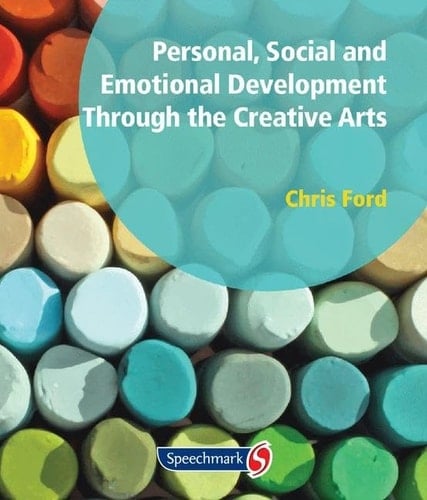 Personal, Social and Emotional Development Through the Creative Arts
