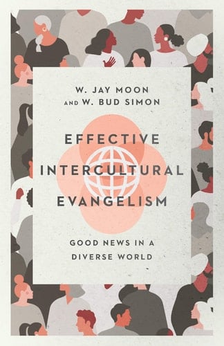 Effective Intercultural Evangelism Good News in a Diverse World