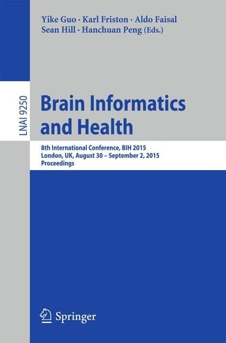 Brain Informatics and Health 8th International Conference, BIH 2015, London, UK, August 30 - September 2, 2015. Proceedings