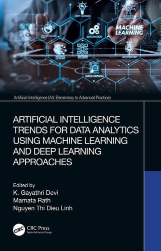 Artificial Intelligence Trends for Data Analytics Using Machine Learning and Deep Learning Approaches