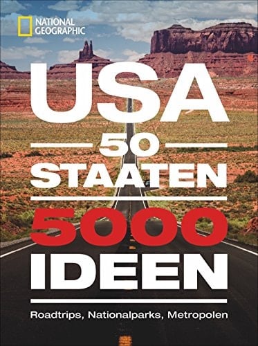 USA - 50 Staaten, 5000 Ideen Roadtrips, Nationalparks, Metropolen