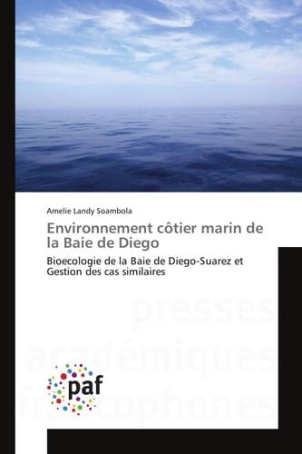 Environnement côtier marin de la Baie de Diego Bioecologie de la Baie de Diego-Suarez et Gestion des cas similaires