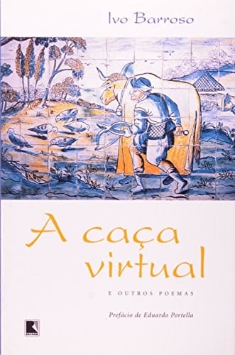 A caça virtual e outros poemas: Antologia (Portuguese Edition)