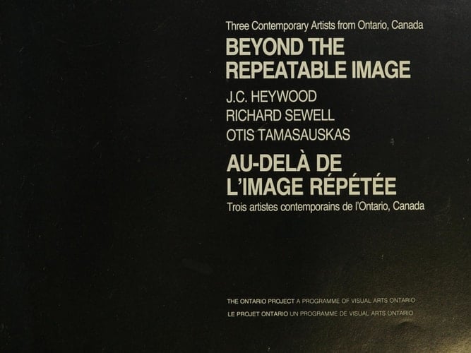 Three Contemporary Artists from Ontario, Canada Beyond the Repeatable Image