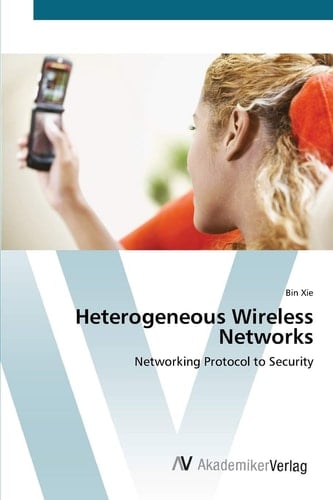 Heterogeneous Wireless Networks: Networking Protocol to Security