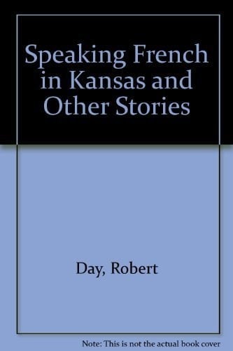 Speaking French in Kansas and Other Stories