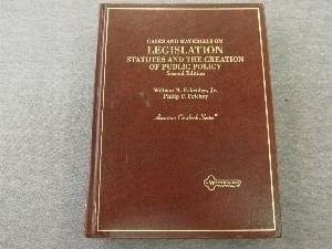 Cases and Materials on Legislation: Statutes and the Creation of Public Policy (American Casebook Series)
