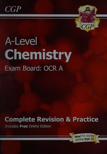 A-Level Chemistry Exam Board: OCR A: Complete Revision and Practice