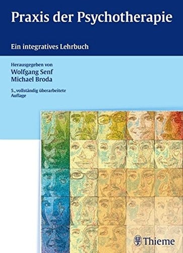 Praxis der Psychotherapie ein integratives Lehrbuch ; 92 Tabellen