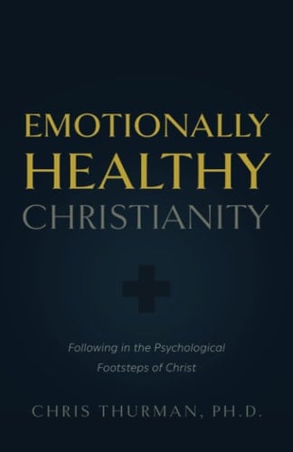 Emotionally Healthy Christianity Following in the Psychological Footsteps of Christ