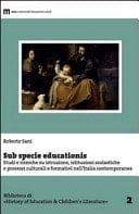 Sub specie educationis studi e ricerche su istruzione, istituzioni scolastiche e processi culturali e formativi nell'Italia contemporanea
