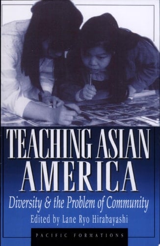 Teaching Asian America Diversity and the Problem of Community
