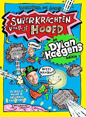 Superkrachten voor je hoofd De Dylan Haegens editie. 15 skills waar je gelukkig van wordt