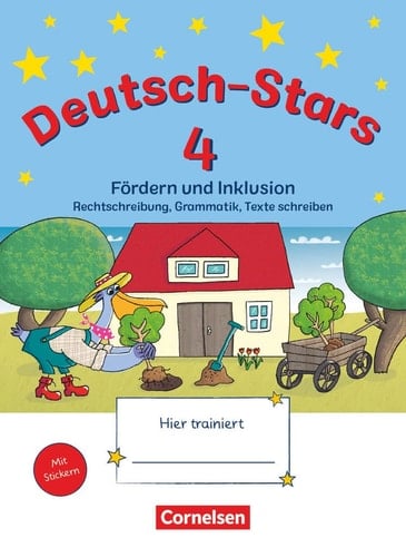 Deutsch-Stars Fördern und Inklusion : Rechtschreibung, Grammatik, Texte schreiben / erarbeitet von Ruth Dolenc-Petz, Barbara Eiband, Eva Nagai