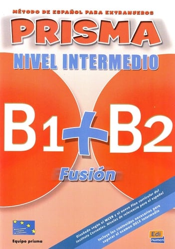 Prisma : método de español para extranjeros. Nivel intermedio, Fusión B1+B2 : Libro del alumno