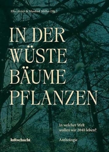 In der Wüste Bäume Pflanzen In welcher Welt wollen wir 2040 leben?