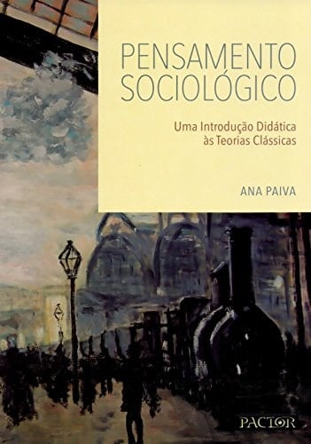 Pensamento Sociológico Uma Introdução Didática às Teorias Clássicas (Portuguese Edition)
