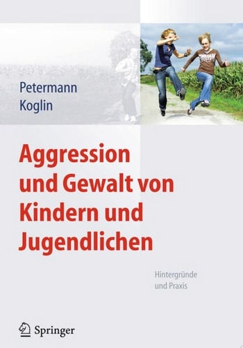 Aggression und Gewalt von Kindern und Jugendlichen