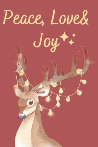 Peace, Love&Joy: Christmas notebook, Lined notes, Christmas animal