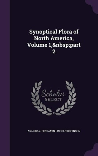 Synoptical Flora of North America, Volume 1, Part 2