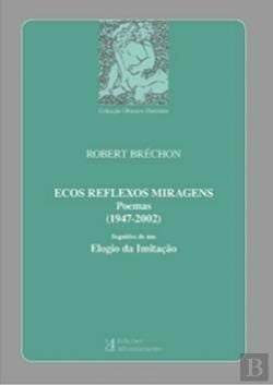 Ecos, reflexos, miragens poemas, 1947-2002