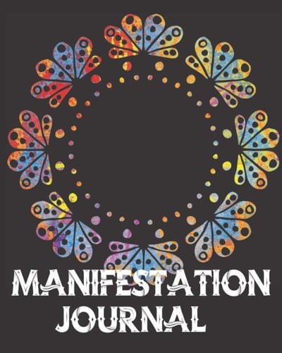 Manifestation Journal: 369 Manifesting Journal , Workbook Low Of Attraction Using The Method Of 3-6-10