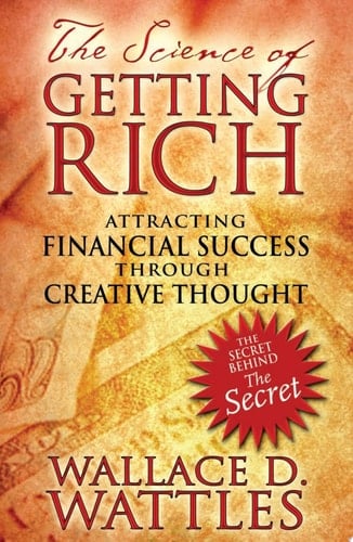 The Science of Getting Rich Attracting Financial Success Through Creative Thought