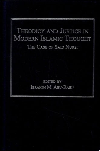 Theodicy and Justice in Modern Islamic Thought The Case of Said Nursi