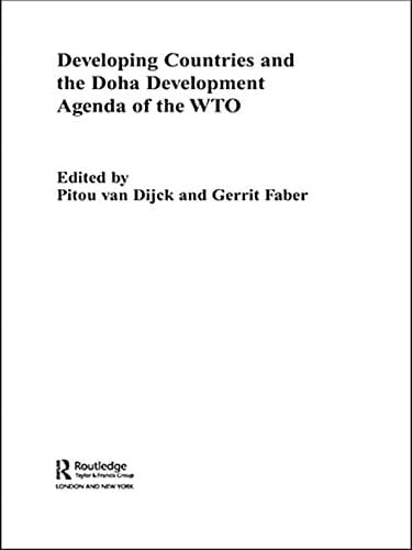 Developing Countries and the Doha Development Agenda of the WTO (Routledge Studies in the Modern World Economy)