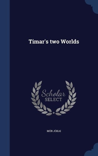 Timar's Two Worlds
