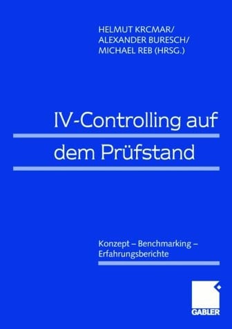 IV-Controlling auf dem Prüfstand Konzept — Benchmarking — Erfahrungsberichte