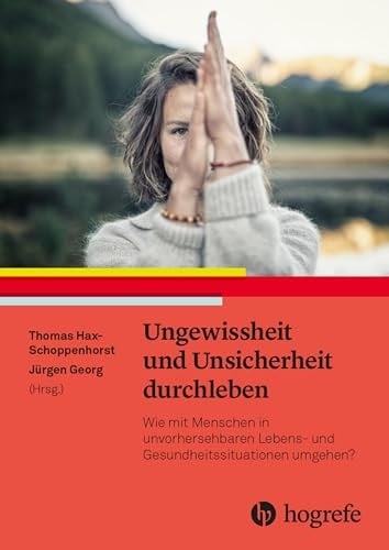 Ungewissheit und Unsicherheit durchleben wie mit Menschen in unvorhersehbaren Lebens- und Gesundheitssituationen umgehen?