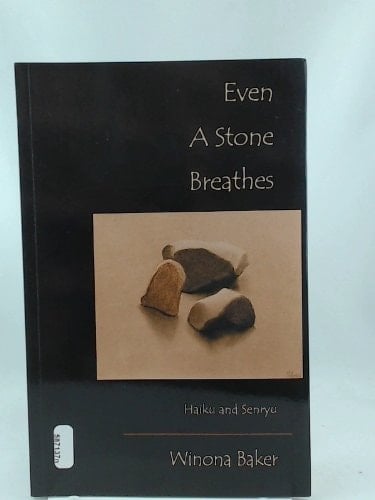 Even a Stone Breathes Haiku & Senryu