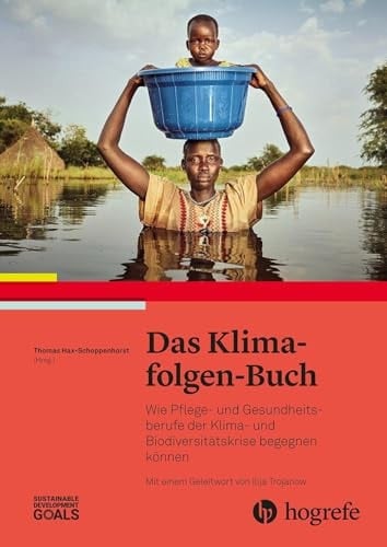 Das Klimafolgen-Buch wie Pflege- und Gesundheitsberufe der Klima- und Biodiversitätskrise begegnen können