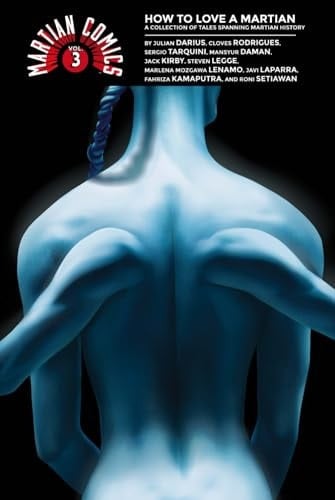 Martian Comics Vol. 3: How to Love a Martian (Martian Lit Collections)