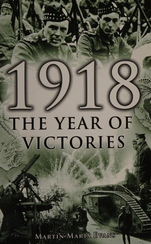 1918 Year Of Victories
