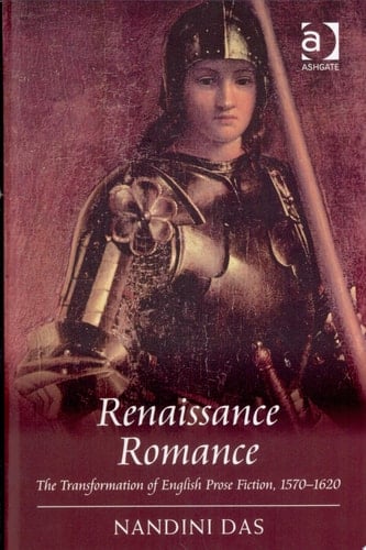 Renaissance Romance The Transformation of English Prose Fiction, 1570-1620