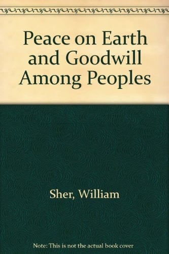 Peace on Earth and Goodwill Among Peoples