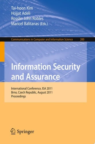 Information Security and Assurance International Conference, ISA 2011, Brno, Czech Republic, August 15-17, 2011, Proceedings