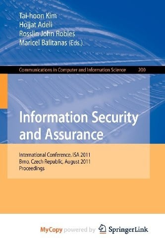 Information Security and Assurance: International Conference, ISA 2011, Brno, Czech Republic, August 15-17, 2011, Proceedings